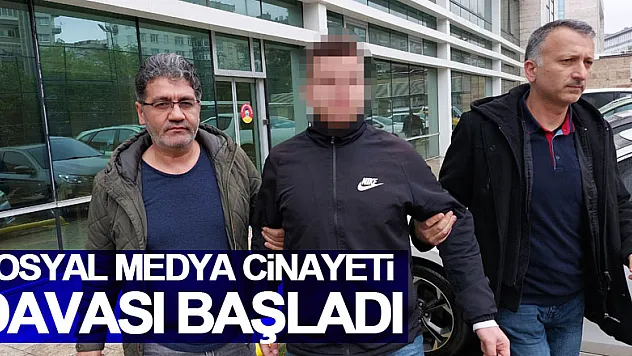 Sosyal medya cinayeti davası başladı