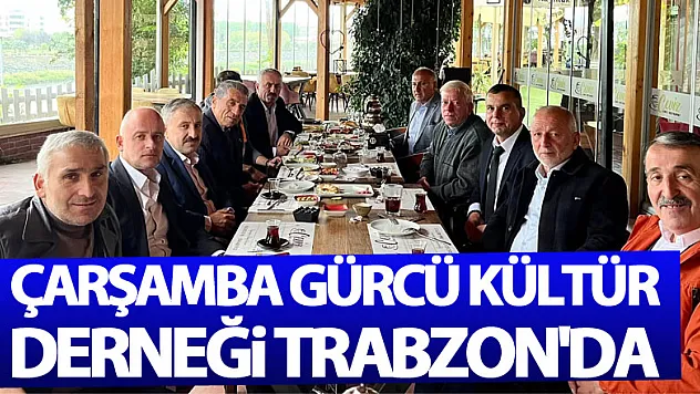 Çarşamba Gürcü Kültür Derneği Trabzon'da