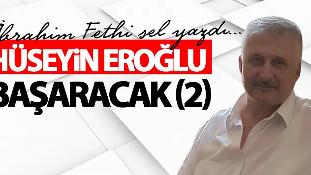 HÜSEYİN EROĞLU BAŞARACAK (2)