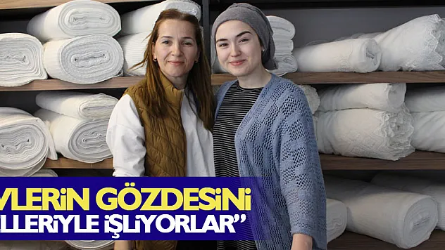 Evlerin gözdesini elleriyle işliyorlar