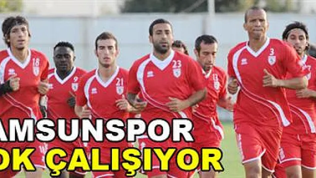 Samsunspor idmanları sürdürüyor