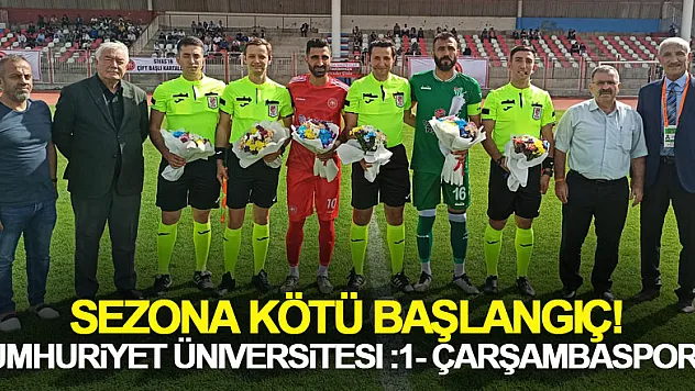 Sezona Kötü Başlangıç! Cumhuriyet Üniversitesi :1- Çarşambaspor: 0