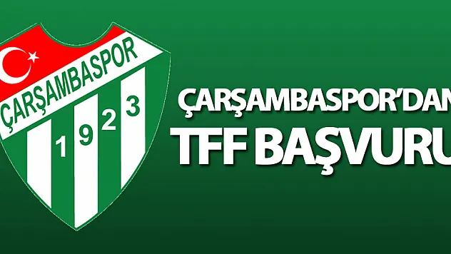 Çarşambaspor'dan TFF başvuru