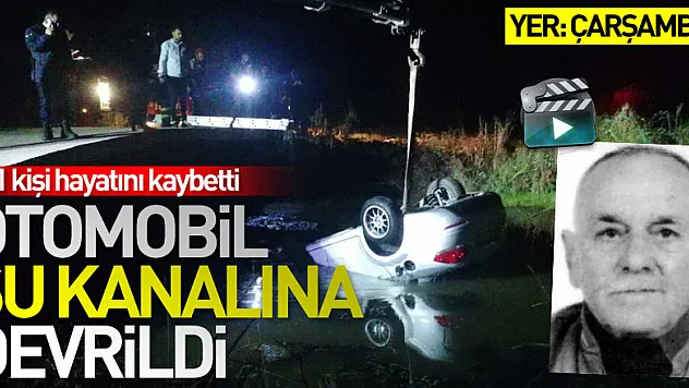 Çarşamba'da otomobil su kanalına devrildi: 1 ölü, 1 yaralı