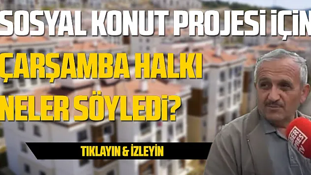Sosyal Konut Projesi için neler söylendi?