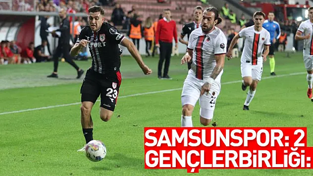 Samsunspor: 2 - Gençlerbirliği: 0