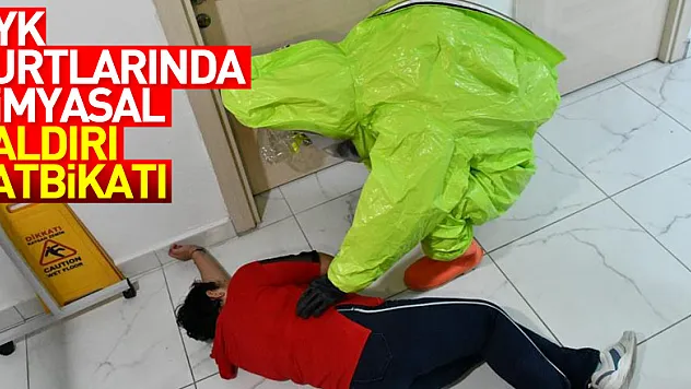 KYK yurtlarında kimyasal saldırı tatbikatı