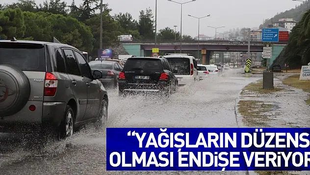 Prof. Dr. Demir: 'Yağışların düzensiz olması endişe veriyor'