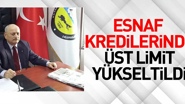 Esnaf Kredilerinde üst limit yükseltildi
