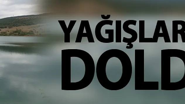 Yağışlar barajları doldurdu