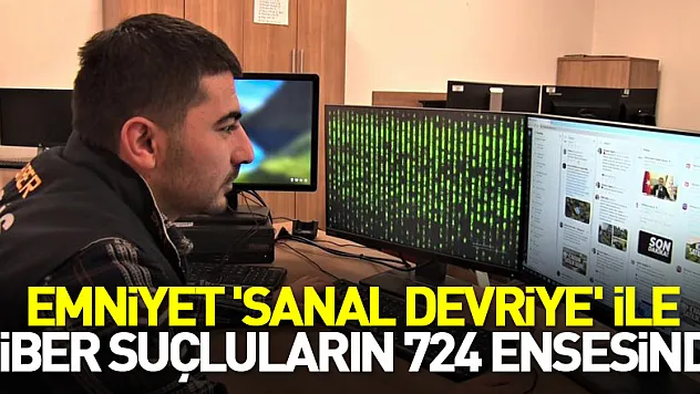 Emniyet 'sanal devriye' ile siber suçluların 7/24 ensesinde