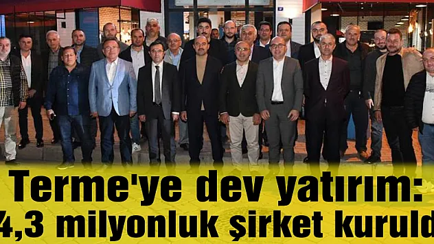 Terme'ye dev yatırım: 14,3 milyonluk şirket kuruldu