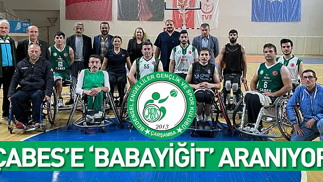 ÇABES'e 'babayiğit' aranıyor