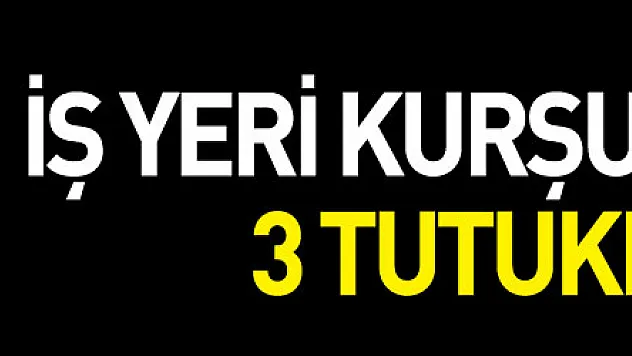 İş yeri kurşunlamaya 3 tutuklama