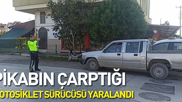 Pikabın çarptığı motosiklet sürücüsü yaralandı