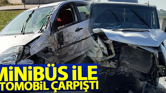 Minibüs ile otomobil çarpıştı: 3 yaralı