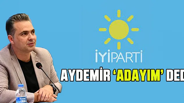 Aydemir 'ADAYIM' dedi