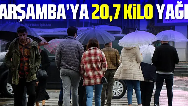 Çarşamba'ya 20,7 kilo yağış
