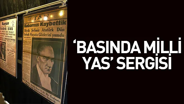 'Basında Milli Yas' sergisi