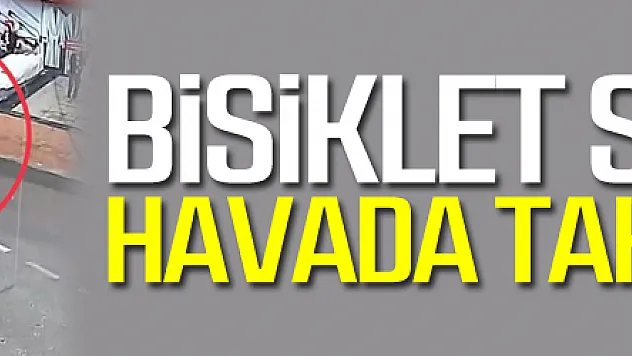 Ticari aracın çarptığı bisiklet sürücüsü havada taklalar attı