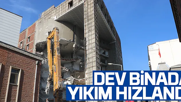 Dev binada yıkım hızlandı