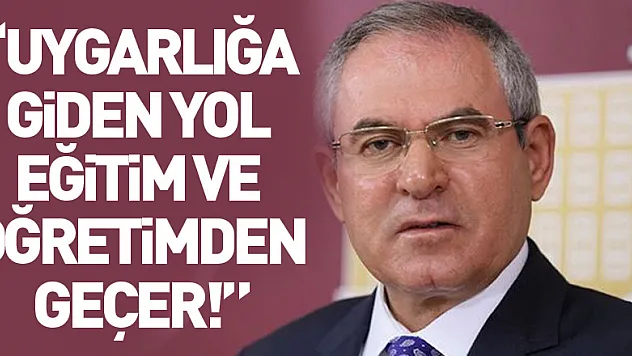 'Uygarlığa giden yol eğitim ve öğretimden geçer!'