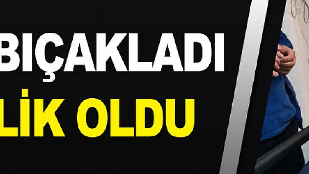 Akrabasının bıçaklı saldırısında hastanelik oldu