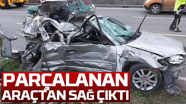 Parçalanan araçtan sağ çıktı