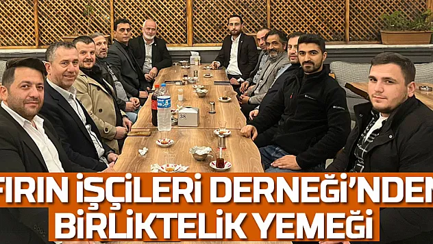 Fırın İşçileri Derneği'nden birliktelik yemeği