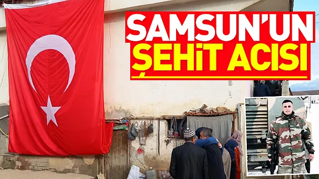 Samsun'un şehit acısı