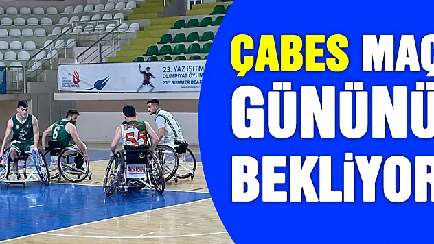 ÇABES Maç Gününü Bekliyor
