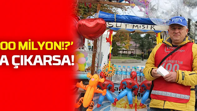 '200 MİLYON!?' YA ÇIKARSA!