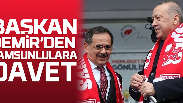 Başkan Demir'den Samsunlulara davet