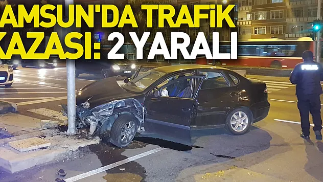 Samsun'da trafik kazası: 2 yaralı