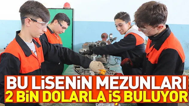 Bu lisenin mezunları 2 bin dolarla iş buluyor