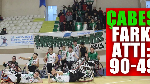 ÇABES FARK ATTI: 90-49