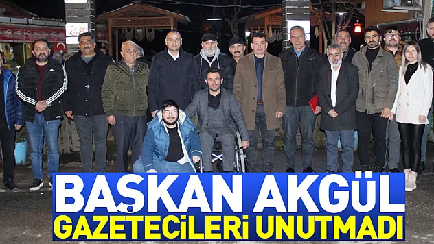 Başkan Akgül, gazetecileri unutmadı