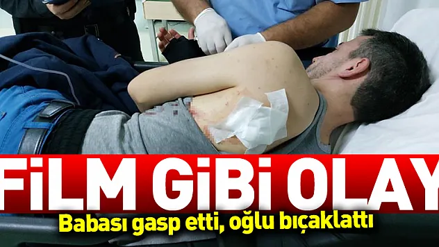 Babası parasını gasp etti, polis merkezi dönüşü oğlu bıçaklattı