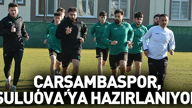 Çarşambaspor, Suluova'ya Hazırlanıyor