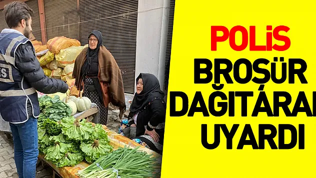 Polis Broşür Dağıtarak Uyardı