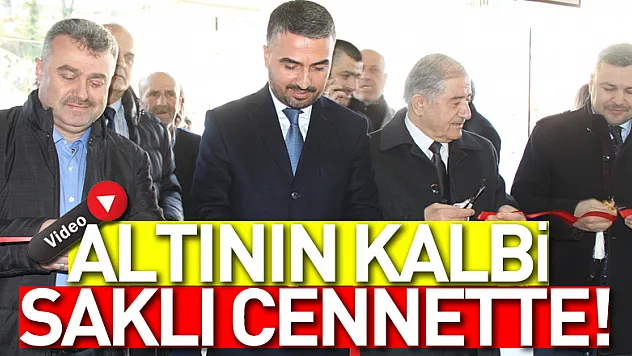 ALTININ KALBİ SAKLI CENNETTE!