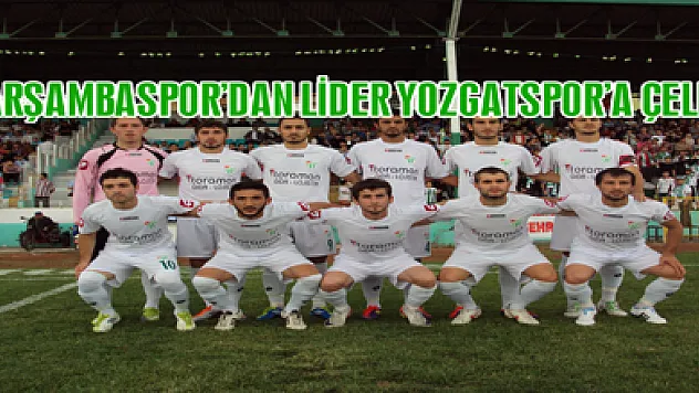 Çarşambaspor'dan Lidere çelme