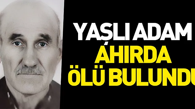 Yaşlı adam ahırda kanlar içinde ölü bulundu