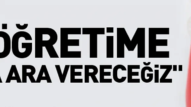 Bakan Özer: 'Bugün itibarıyla eğitim öğretime Kahramanmaraş, Hatay, Adıyaman ve Malatya illerimizde 2 hafta ara vereceğiz'