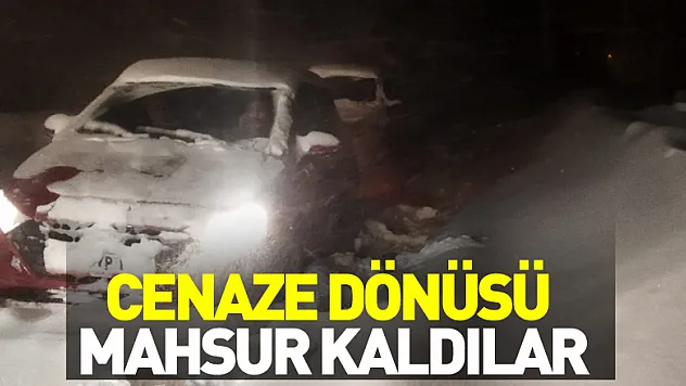 Cenaze dönüşü mahsur kaldılar