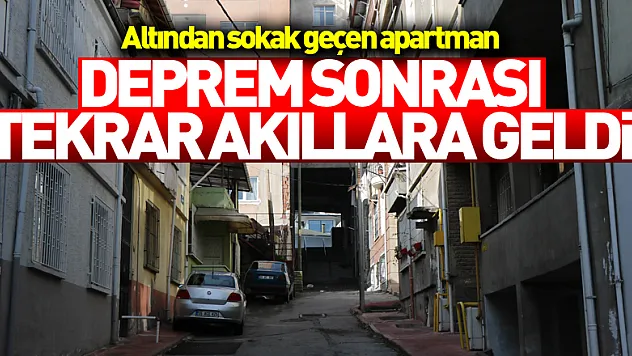 Altından sokak geçen apartman deprem sonrası tekrar akıllara geldi