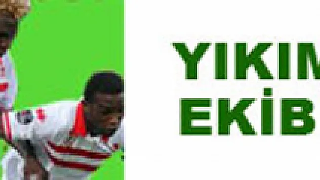 Samsunspor'un yıkım ekibi