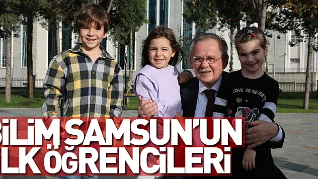 Bilim Samsun'un ilk öğrencileri