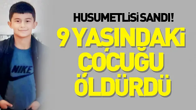 Husumetlisinin aracı diye ateş etti, araçtaki 9 yaşındaki çocuğu öldürdü