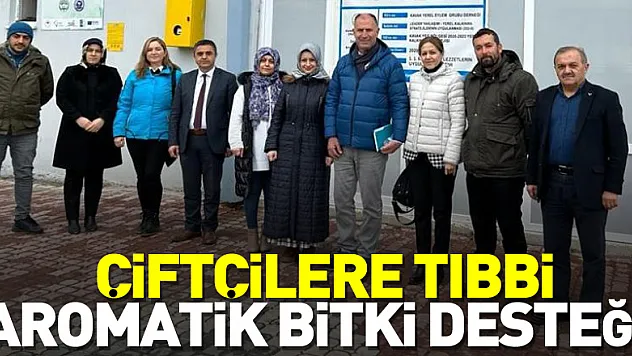  Çiftçilere tıbbi aromatik bitki desteği  